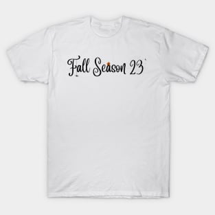 Fall Season 23' T-Shirt